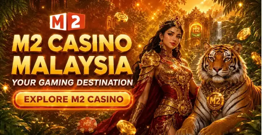 M2 Casino Malaysia online gaming experience by M2Win